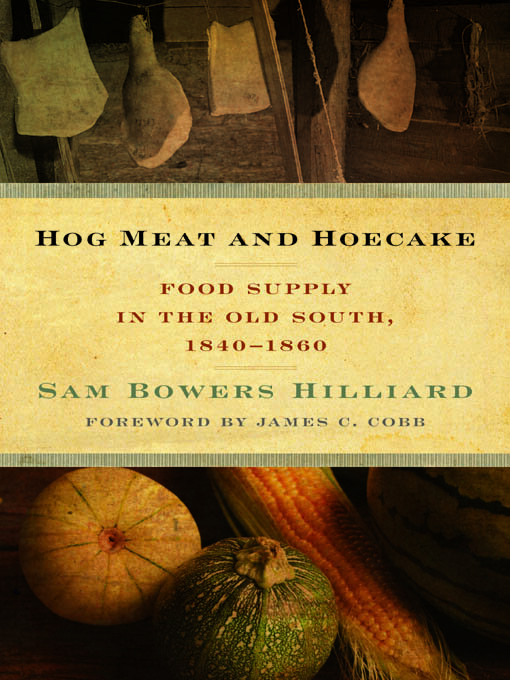 Title details for Hog Meat and Hoecake by Sam Bowers Hilliard - Available